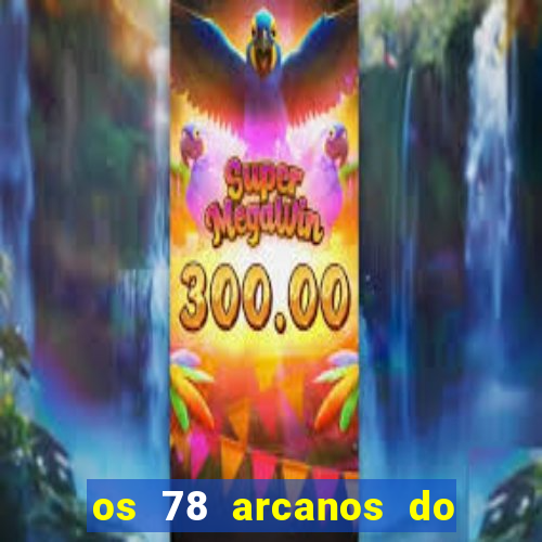 os 78 arcanos do tarot e seus significados pdf